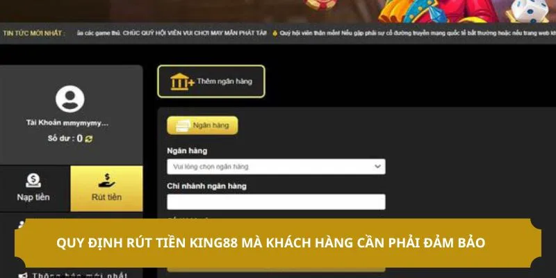 Quy định rút tiền KING88 mà khách hàng cần phải đảm bảo