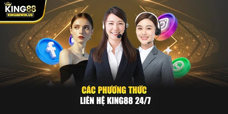 Các phương thức liên hệ King88 24/7