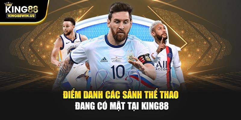 Điểm danh các sảnh thể thao đang có mặt tại King88