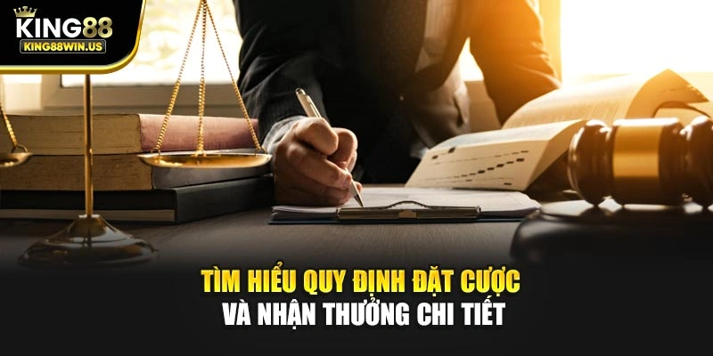 Tìm hiểu quy định đặt cược và nhận thưởng chi tiết